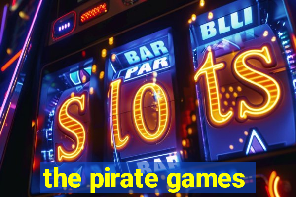 the pirate games